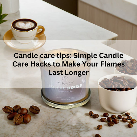 Candle care tips: Simple Candle Care Hacks to Make Your Flames Last Longer